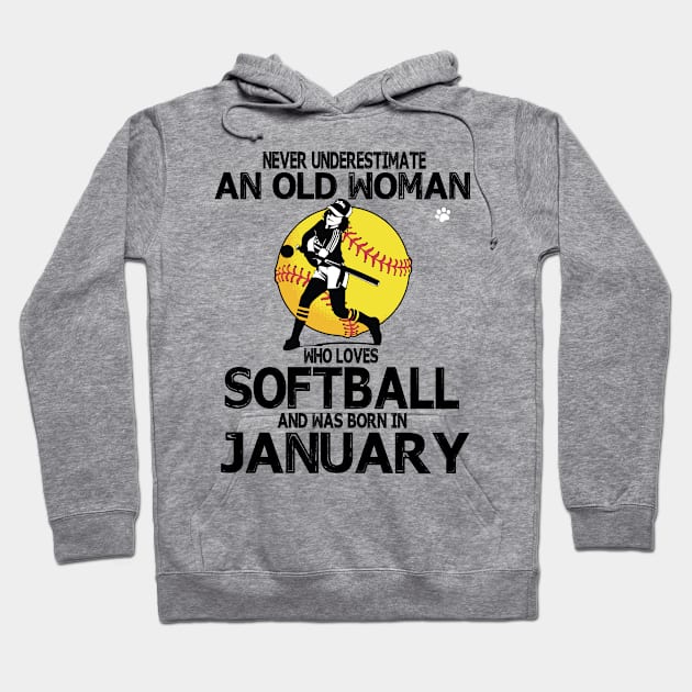 Never Underestimate A Woman Loves Softball & Born In January Hoodie by Cowan79